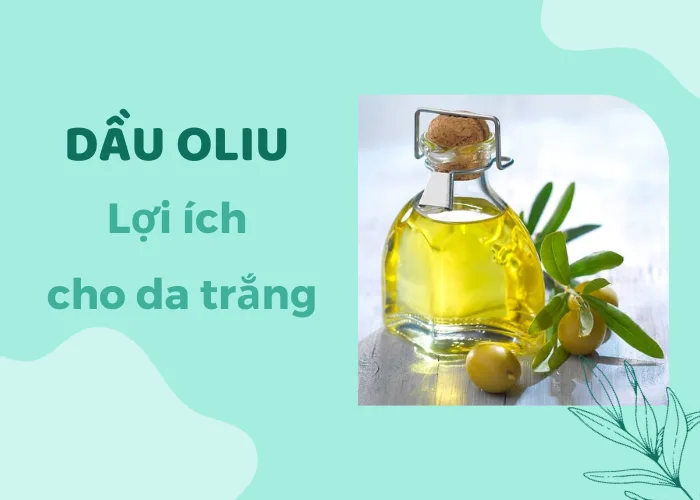 lợi ích của dầu oliu cho da trắng