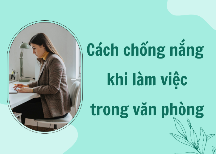Cách chống nắng khi làm việc trong văn phòng