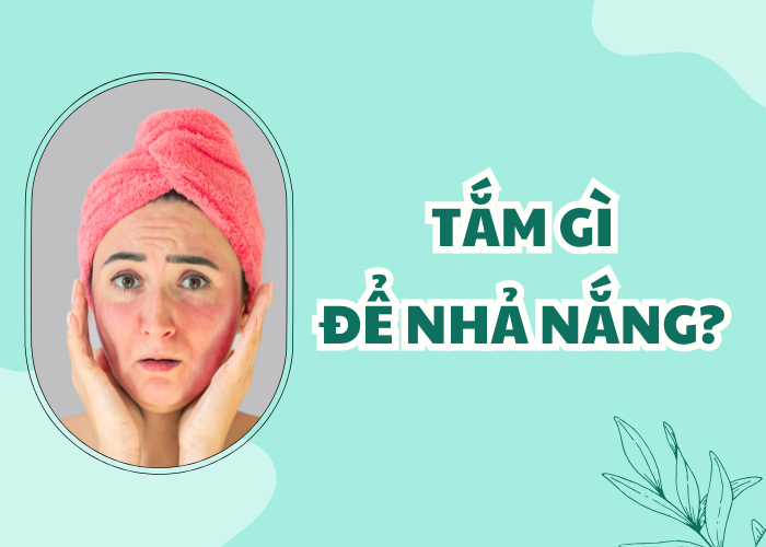 Tắm lá gì để nhả nắng