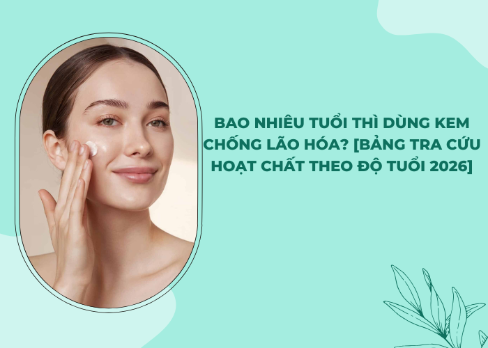 Bao nhiêu tuổi thì dùng kem chống lão hóa