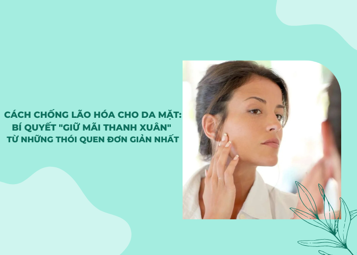 cách chống lão hoá cho da mặt