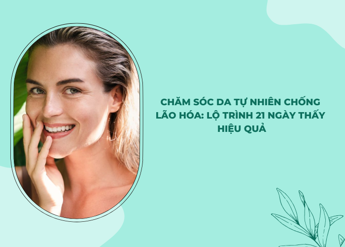 chăm sóc da tự nhiên chống lão hóa
